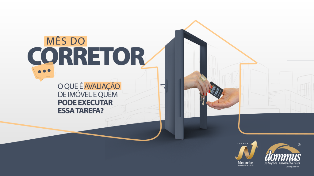 O QUE É AVALIAÇÃO DE IMÓVEIS E QUEM PODE REALIZAR? Mês do Corretor Dommus